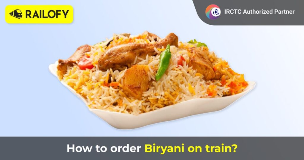 order Biryani on train, Order food on train, IRCTC food ordering, Jain food on train