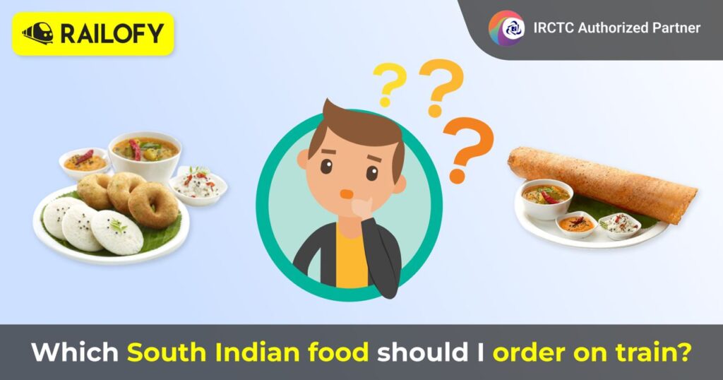South indian food on tran, dosa on train, order jain dosa on train, order food on train, IRCTC food ordering